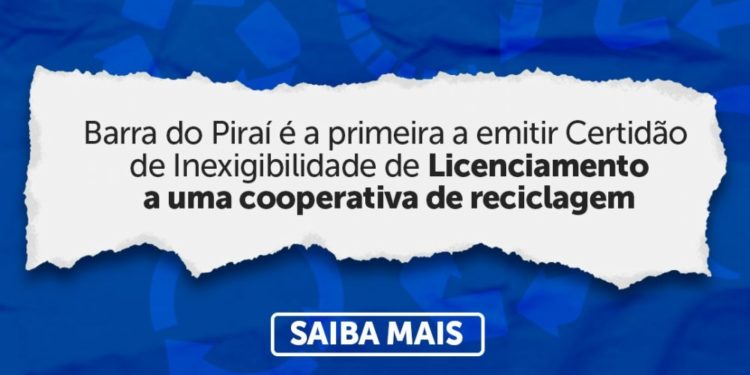 Barra do Piraí é a primeira a emitir Certidão de Inexigibilidade de Licenciamento a uma cooperativa de reciclagem