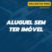 ALUGUEL SEM TER IMÓVEL