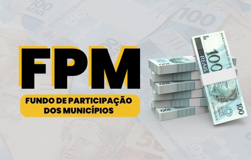 Municípios recebem quase R$ 1,8 bilhão no 2º decêndio de fevereiro por meio do FPM