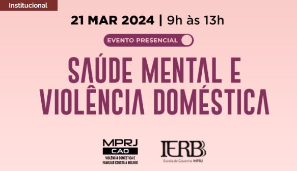 Saúde Mental e Violência Doméstica são assuntos em evento realizado pelo MPRJ